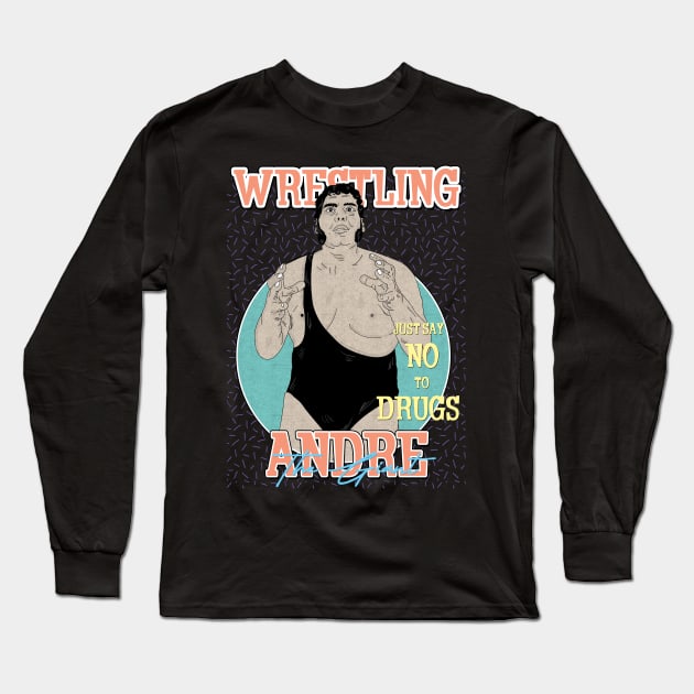 Artwork Andre The Giant Wrestling Aesthetic  // Just Say No To Drugs Long Sleeve T-Shirt by Pinjem Seratus